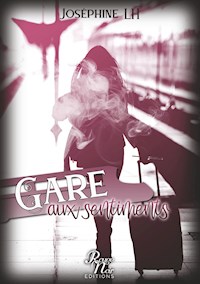 Gare aux sentiments - Joséphine LH - E-Book