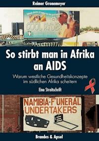 So stirbt man in Afrika an Aids - Reimer Gronemeyer - E-Book