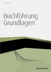 Buchführung Grundlagen - inkl. Arbeitshilfen online - Iris Thomsen - E-Book