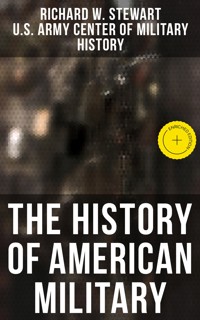 The History of American Military - Richard W. Stewart - E-Book