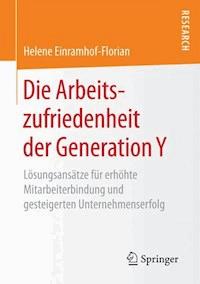 Die Arbeitszufriedenheit der Generation Y - Helene Einramhof-Florian - E-Book