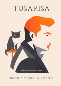 Tusarisa - Bianca Maria Gutmann - E-Book
