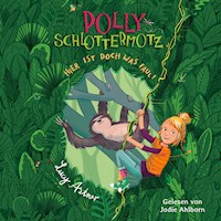 Polly Schlottermotz 5: Hier ist doch was faul! - Lucy Astner - Hörbuch