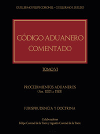 Código Aduanero comentado. Tomo VI - Guillermo Felipe Coronel - E-Book