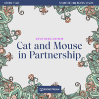 Cat and Mouse in Partnership - Story Time, Episode 3 (Unabridged) - Brothers Grimm - Hörbuch