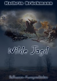Wilde Jagd - Kathrin Brückmann - kostenlos E-Book