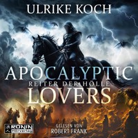 Apocalyptic Lovers - Reiter der Hölle (ungekürzt) - Ulrike Koch - Hörbuch