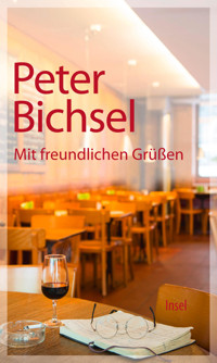 Mit freundlichen Grüßen - Peter Bichsel - E-Book