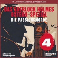 Das Sherlock Holmes Ostern-Spezial (Die Passionsmorde, Folge 4) - Sir Arthur Conan Doyle - Hörbuch