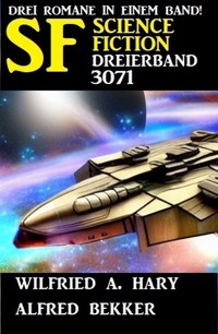 Science Fiction Dreierband 3071 - Alfred Bekker - E-Book