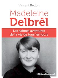Madeleine Delbrêl - Vincent Bedon - E-Book