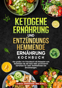 Ketogene Ernährung und Entzündungshemmende Ernährung Kochbuch - Vanessa Zimmermann - E-Book