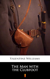 The Man with the Clubfoot - Valentine Williams - E-Book