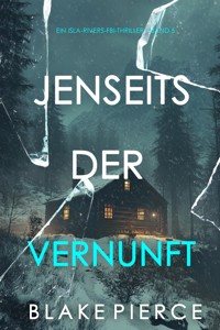 Jenseits der Vernunft (Ein Isla-Rivers-FBI-Thriller – Band 5) - Blake Pierce - E-Book