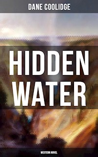 Hidden Water (Western Novel) - Dane Coolidge - E-Book