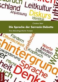 Die Sprache der Sarrazin-Debatte - Christina  Stein - E-Book