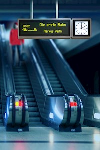 Die erste Bahn - Markus Veith - E-Book