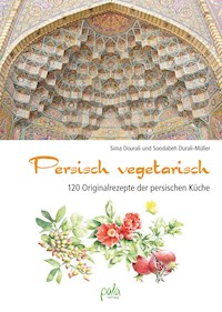 Persisch vegetarisch - Sima Dourali - E-Book