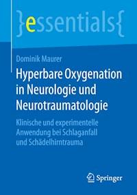 Hyperbare Oxygenation in Neurologie und Neurotraumatologie - Dominik Maurer - E-Book