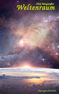 Weltenraum - Dirk Mengwaßer - E-Book