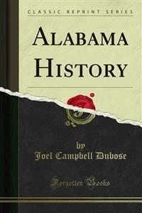 Alabama History - Joel Campbell Dubose - E-Book