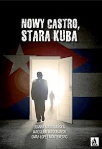 Nowy Castro, stara Kuba - Omar López Montenegro - E-Book