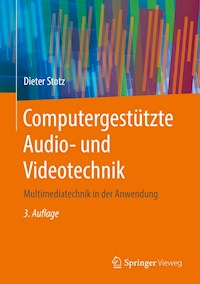 Computergestützte Audio- und Videotechnik - Dieter Stotz - E-Book