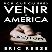 Por qué quieres venir a America - Eric Reese - E-Book