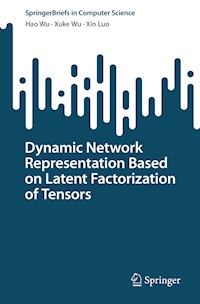 Dynamic Network Representation Based on Latent Factorization of Tensors - Hao Wu - E-Book