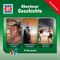 WAS IST WAS Hörspielbox: Abenteuer Geschichte -  - Hörbuch