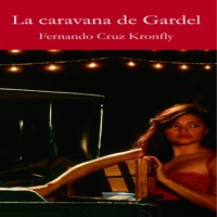 La caravana de Gardel - Fernando Cruz Kronfly - Hörbuch