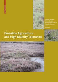 Biosaline Agriculture and High Salinity Tolerance - - E-Book