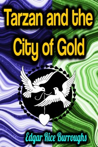 Tarzan and the City of Gold - Edgar Rice Burroughs - E-Book