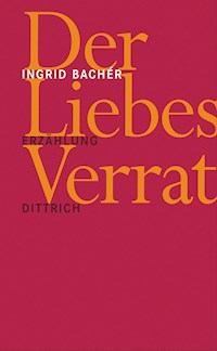 Der Liebesverrat - Ingrid Bachér - E-Book