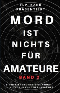 Mord ist nichts für Amateure - Band 2 - Reinhard Jahn - E-Book