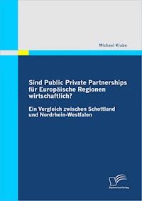 Sind Public Private Partnerships für Europäische Regionen wirtschaftlich? - Michael Klabe - E-Book