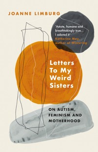 Letters To My Weird Sisters - Joanne Limburg - E-Book