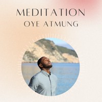 Meditation: OYE Atmung - Daniel Hoch - Hörbuch