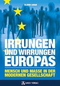 Irrungen und Wirrungen Europas - Slavko Leban - E-Book
