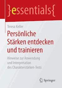 Persönliche Stärken entdecken und trainieren - Teresa Keller - E-Book
