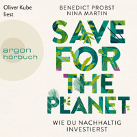 Save for the Planet - Wie du nachhaltig investierst (Ungekürzte Lesung) - Benedict Probst - Hörbuch