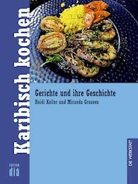Karibisch kochen - Heidi Keller - E-Book