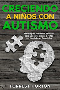 Creciendo a Niños con Autismo - Forrest Horton - E-Book