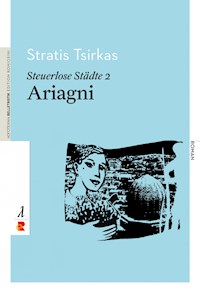 Steuerlose Städte: Ariagni - Stratis Tsirkas - E-Book