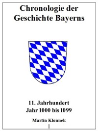 Chronologie der Geschichte Bayerns 11 - Martin Klonnek - E-Book