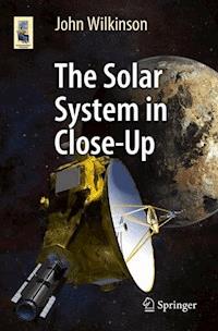 The Solar System in Close-Up - John Wilkinson - E-Book
