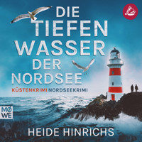 Die tiefen Wasser der Nordsee - Heide Hinrichs - Hörbuch