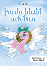 Frieda bleibt sich treu - Cornelia Eder - E-Book