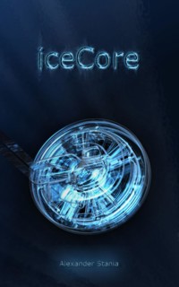 Icecore - Alexander Stania - E-Book