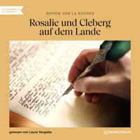 Rosalie und Cleberg auf dem Lande (Ungekürzt) - Sophie Von La Roche - Hörbuch